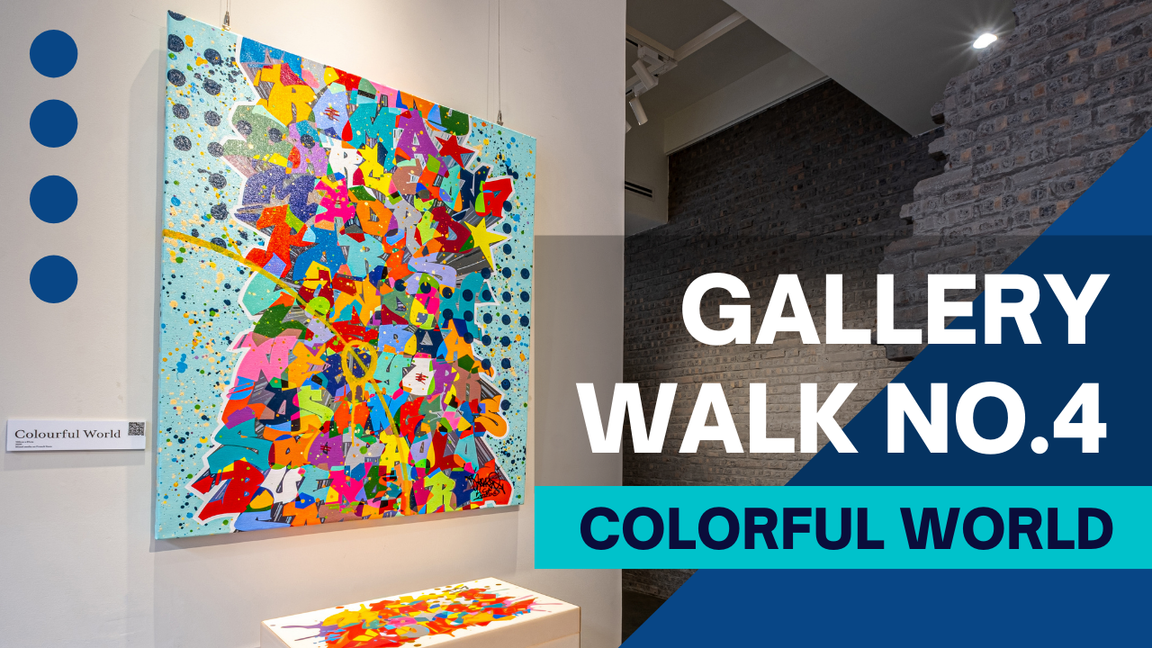 Gallery Walk No.4: COLORFUL WORLD