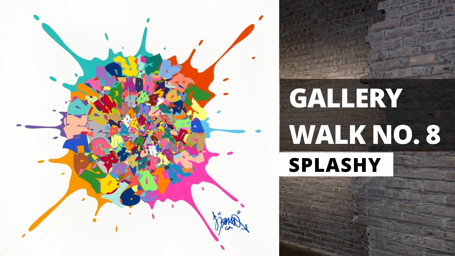 Gallery Walk No.8: SPLASHY