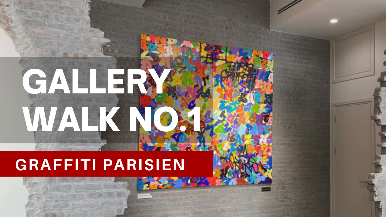 Gallery Walk No.1: GRAFFITI PARISIEN